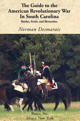 Przewodnik po wojnie o niepodległość Stanów Zjednoczonych w Karolinie Południowej - The Guide to the American Revolutionary War in South Carolina