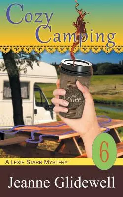 Przytulny kemping (tajemnica Lexie Starr, książka 6) - Cozy Camping (A Lexie Starr Mystery, Book 6)