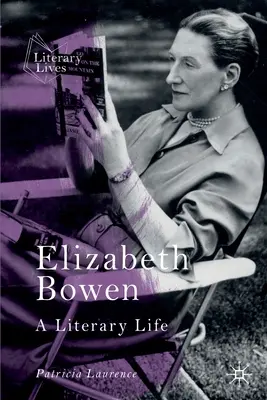 Elizabeth Bowen: Życie literackie - Elizabeth Bowen: A Literary Life