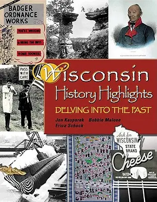 Najważniejsze wydarzenia z historii Wisconsin: Zagłębiając się w przeszłość - Wisconsin History Highlights: Delving Into the Past