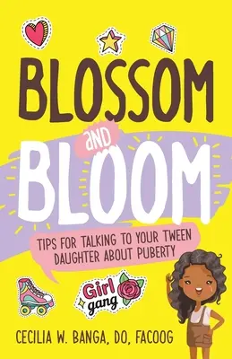 Blossom and Bloom: Wskazówki, jak rozmawiać z córką o dojrzewaniu - Blossom and Bloom: Tips for Talking to Your Tween Daughter About Puberty