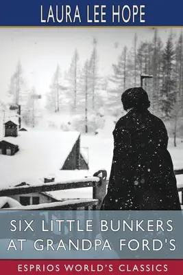 Sześć małych bunkrów u dziadka Forda (Esprios Classics) - Six Little Bunkers at Grandpa Ford's (Esprios Classics)