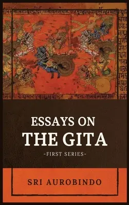 Eseje na temat GITA: seria pierwsza - Essays on the GITA: -First Series-