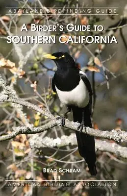 Przewodnik ptaka po południowej Kalifornii - A Birder's Guide to Southern California