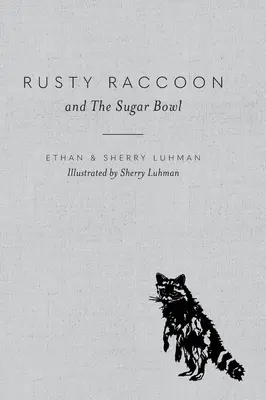 Szop pracz i cukiernica - Rusty Raccoon and The Sugar Bowl