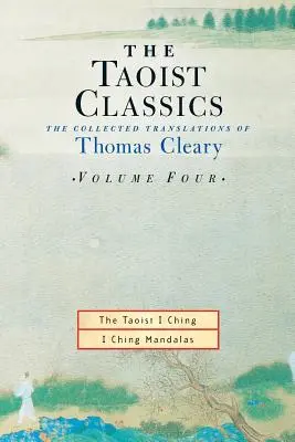 Klasyka taoistyczna, tom 4: Zebrane tłumaczenia Thomasa Cleary'ego - The Taoist Classics, Volume 4: The Collected Translations of Thomas Cleary