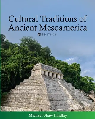 Tradycje kulturowe starożytnej Mezoameryki - Cultural Traditions of Ancient Mesoamerica