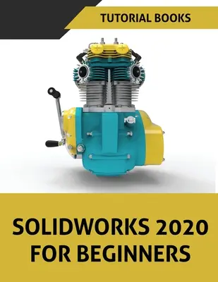 SOLIDWORKS 2020 dla początkujących - SOLIDWORKS 2020 For Beginners