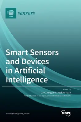 Inteligentne czujniki i urządzenia w sztucznej inteligencji - Smart Sensors and Devices in Artificial Intelligence