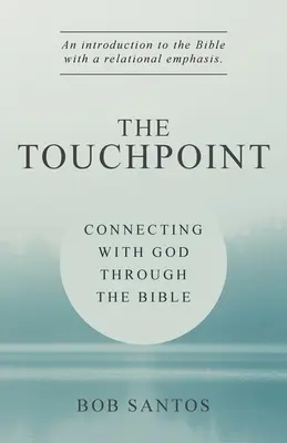 TouchPoint: Łączenie się z Bogiem poprzez Biblię - The TouchPoint: Connecting with God through the Bible