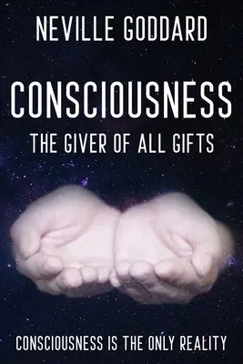 Neville Goddard - Świadomość; Dawca wszystkich darów: Bóg jest twoją świadomością - Neville Goddard - Consciousness; The Giver Of All Gifts: God Is Your Consciousness