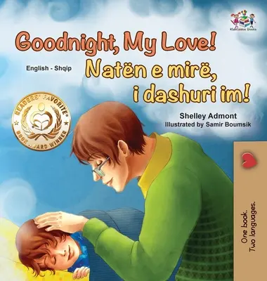 Dobranoc, kochanie! (English Albanian Bilingual Book for Kids) - Goodnight, My Love! (English Albanian Bilingual Book for Kids)
