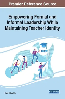 Wzmacnianie formalnego i nieformalnego przywództwa przy jednoczesnym zachowaniu tożsamości nauczyciela - Empowering Formal and Informal Leadership While Maintaining Teacher Identity