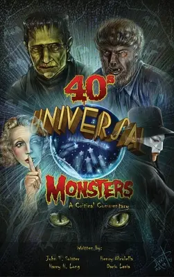 Universal '40s Monsters (twarda oprawa): Krytyczny komentarz - Universal '40s Monsters (hardback): A Critical Commentary