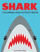 Kolorowanka z rekinami: Labirynty, kolorowanki, od kropki do kropki, wyszukiwanie słów i nie tylko!, Dzieci 4-8, 8-12 - Shark Coloring and Activity Book: Mazes, Coloring, Dot to Dot, Word Search, and More!, Kids 4-8, 8-12