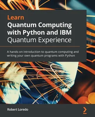 Nauka obliczeń kwantowych z Pythonem i IBM Quantum Experience - Learn Quantum Computing with Python and IBM Quantum Experience