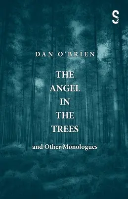 Anioł na drzewach i inne monologi - The Angel in the Trees and Other Monologues