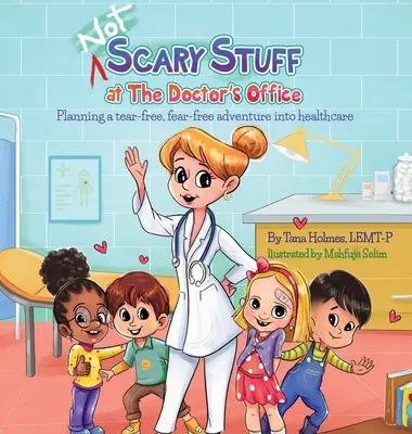 (NIE) straszne rzeczy w gabinecie lekarskim: Planowanie wolnej od łez i strachu przygody z opieką zdrowotną - (NOT) Scary Stuff at the Doctor's Office: Planning a Tear-Free, Fear Free Adventure Into Healthcare