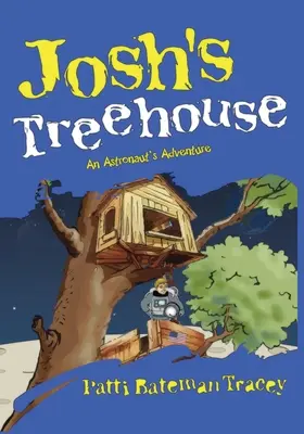 Domek na drzewie Josha: Przygoda astronauty - Josh's Treehouse: An Astronaut's Adventure