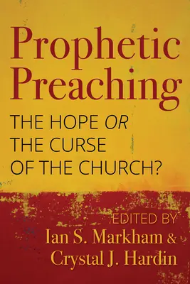 Prorocze kaznodziejstwo: nadzieja czy przekleństwo Kościoła? - Prophetic Preaching: The Hope or the Curse of the Church?