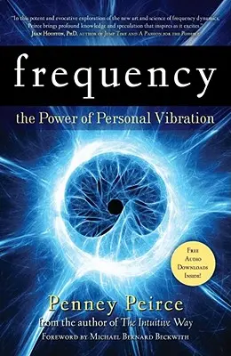 Częstotliwość: Moc osobistej wibracji - Frequency: The Power of Personal Vibration