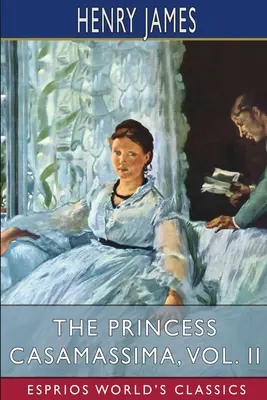 Księżniczka Casamassima, tom II (Esprios Classics) - The Princess Casamassima, Vol. II (Esprios Classics)