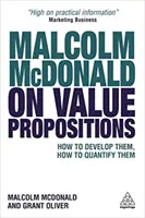 Malcolm McDonald o propozycjach wartości: Jak je rozwijać, jak je kwantyfikować - Malcolm McDonald on Value Propositions: How to Develop Them, How to Quantify Them