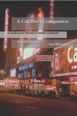 A Catcher's Companion: Przewodnik po świecie Holdena Caulfielda: Wydanie drugie - A Catcher's Companion: A Guide to the World of Holden Caulfield: Second Edition