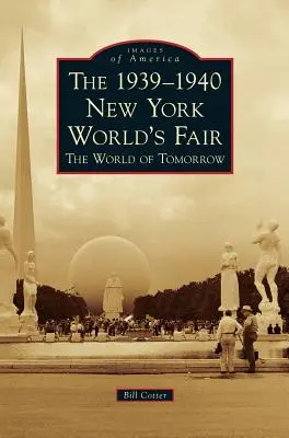 Nowojorskie Targi Światowe 1939-1940 - świat jutra - The 1939-1940 New York World's Fair the World of Tomorrow