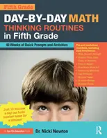 Procedury myślenia matematycznego dzień po dniu w piątej klasie: 40 tygodni szybkich podpowiedzi i ćwiczeń - Day-by-Day Math Thinking Routines in Fifth Grade: 40 Weeks of Quick Prompts and Activities