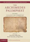 Palimpsest Archimedesa: Tom 1, Katalog i komentarz - The Archimedes Palimpsest: Volume1, Catalogue and Commentary