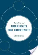 Podstawy podstawowych kompetencji w zakresie zdrowia publicznego - Basics of Public Health Core Competencies