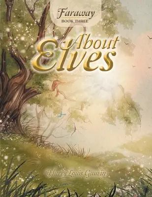 Faraway: Księga trzecia: O elfach - Faraway: Book Three: About Elves