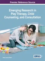 Pojawiające się badania w terapii zabaw, doradztwie dla dzieci i konsultacjach - Emerging Research in Play Therapy, Child Counseling, and Consultation