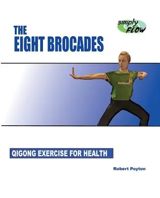 Osiem brokatów: Ćwiczenia Qigong dla zdrowia - The Eight Brocades: Qigong Exercise for Health