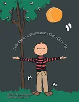 Chcę zostać weterynarzem, gdy dorosnę - I Want to Be a Veterinarian When I Grow Up