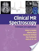 Kliniczna spektroskopia MR: Techniki i zastosowania - Clinical MR Spectroscopy: Techniques and Applications