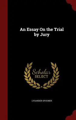 Esej o procesie przed ławą przysięgłych - An Essay on the Trial by Jury