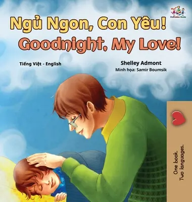 Dobranoc, kochanie! (Wietnamsko-angielska dwujęzyczna książka dla dzieci) - Goodnight, My Love! (Vietnamese English Bilingual Book for Kids)