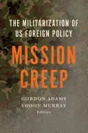 Mission Creep: militaryzacja amerykańskiej polityki zagranicznej? - Mission Creep: The Militarization of Us Foreign Policy?