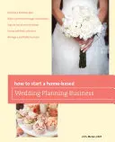 Jak założyć domową firmę zajmującą się planowaniem ślubów? - How to Start a Home-Based Wedding Planning Business