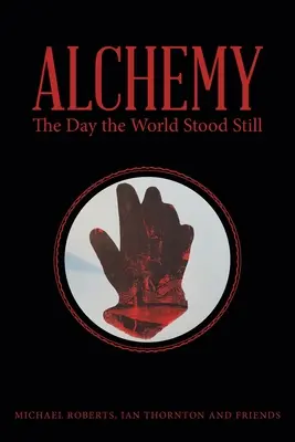 Alchemia: Dzień, w którym świat stanął w miejscu - Alchemy: The Day the World Stood Still