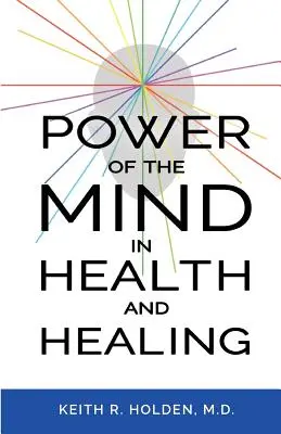 Moc umysłu w zdrowiu i uzdrawianiu - Power of the Mind in Health and Healing