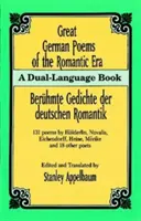 Wielkie niemieckie wiersze epoki romantyzmu: Książka dwujęzyczna - Great German Poems of the Romantic Era: A Dual-Language Book