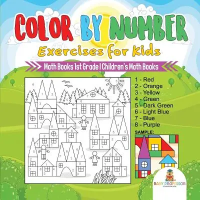 Kolor po numerze Ćwiczenia dla dzieci - Książki matematyczne 1 klasa - Książki matematyczne dla dzieci - Color by Number Exercises for Kids - Math Books 1st Grade - Children's Math Books