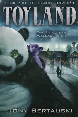 Toyland: Dziedzictwo Wallace'a Noela - Toyland: The Legacy of Wallace Noel