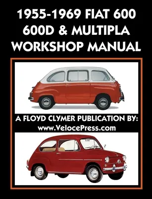 1955-1969 Fiat 600 - 600d & Multipla Fabryczna instrukcja warsztatowa - 1955-1969 Fiat 600 - 600d & Multipla Factory Workshop Manual