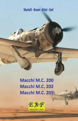 Macchi M.C. 200 - Macchi M.C. 202 - Macchi M.C. 205 - Macchi M.C. 200 - Macchi M.C. 202 - Macchi M.C.205