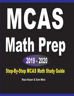 MCAS Math Prep 2019 - 2020: Przewodnik do nauki matematyki MCAS krok po kroku - MCAS Math Prep 2019 - 2020: Step-By-Step MCAS Math Study Guide