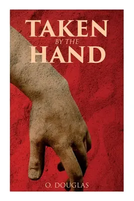 Taken by the Hand: Szkocka powieść - Taken by the Hand: Scottish Novel